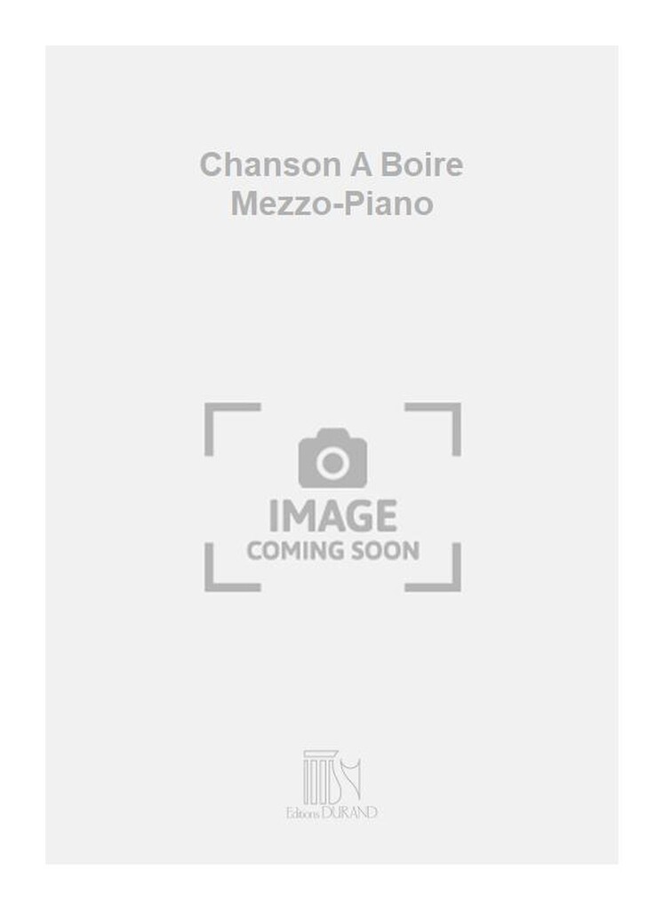 Chanson A Boire Mezzo-Piano
